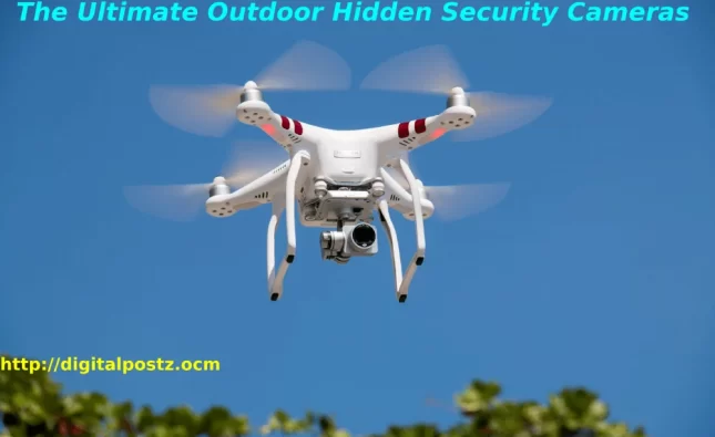 The Ultimate Outdoor Hidden Security Cameras